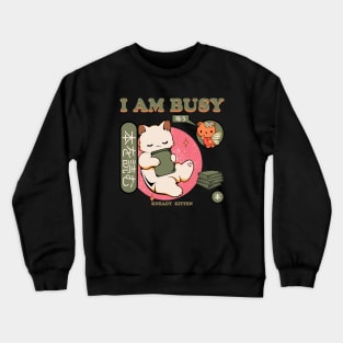 I Am Bussy | Kneady Kitten Crewneck Sweatshirt